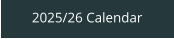 2025/26 Calendar